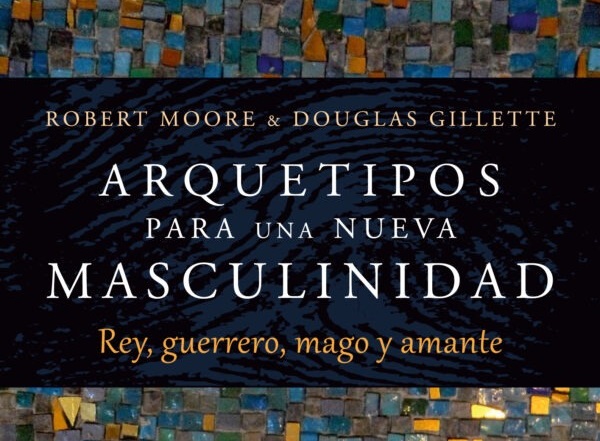 La deconstrucción masculina, a través de los arquetipos